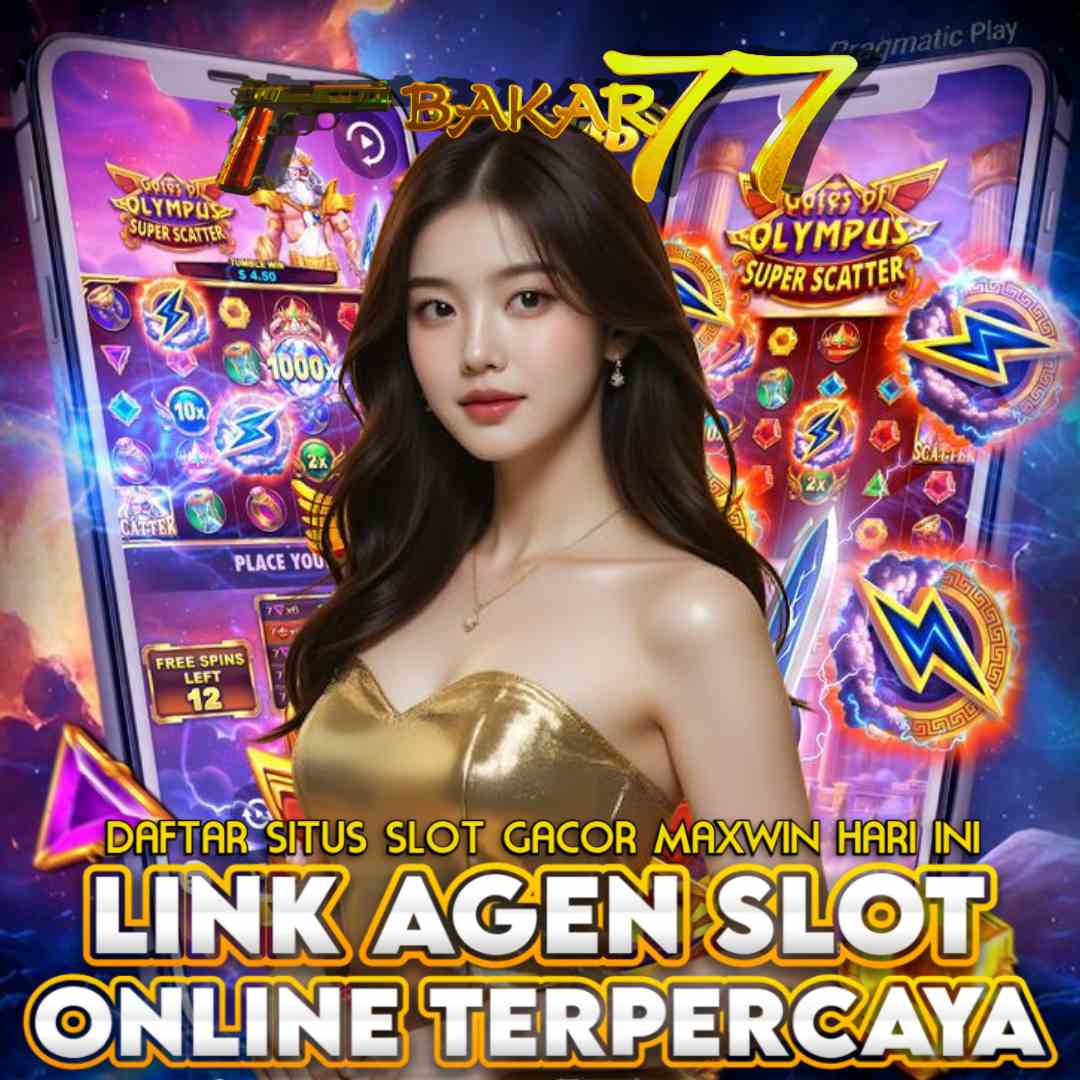 BAKAR77 - Daftar Situs Slot Gacor Maxwin Hari Ini Link Agen Slot Online Terpercaya