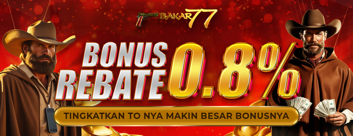 BAKAR77 BONUS ROLLINGAN MINGGUAN